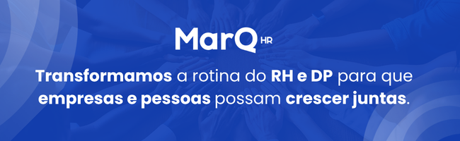 Banner institucional da MarQ HR com a mensagem: “Transformamos a rotina do RH e DP para que empresas e pessoas possam crescer juntas.”